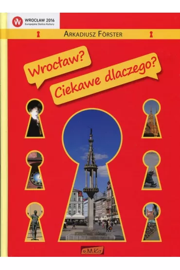 Wroc�aw? Ciekawe dlaczego? - Arkadiusz Forster