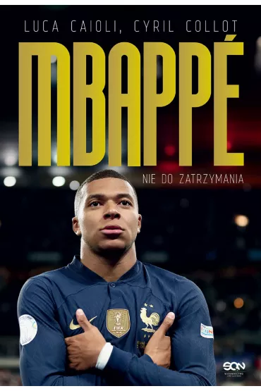 eBook Kylian Mbappe. Nie do zatrzymania epub - Luca Caioli, Cyril Collot