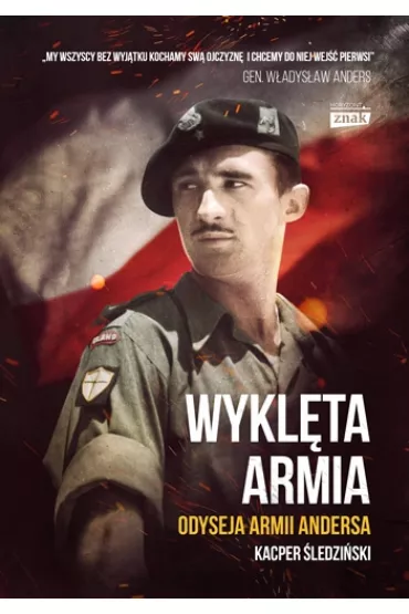 Wykl�ta armia. Odyseja �o�nierzy Andersa - Kacper �ledzi�ski