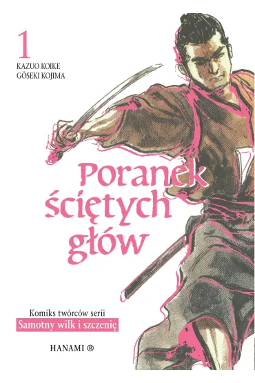 Poranek �ci�tych g��w. Tom 1 - Koike Kazuo, Goseki Kojima
