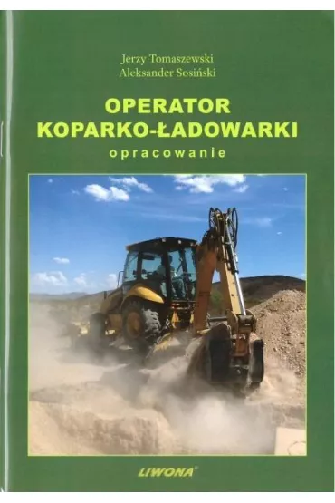 Operator koparko-�adowarki. Opracowanie - Aleksander Sosi�ski, Jerzy Tomaszewski