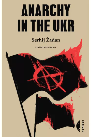 Anarchy in the UKR - Serhij �adan
