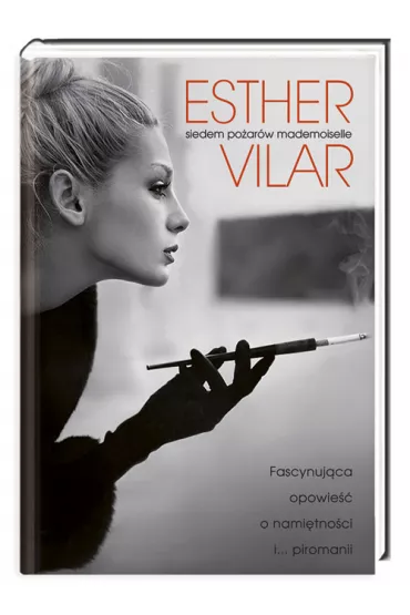 Siedem po�ar�w Mademoiselle - Esther Vilar
