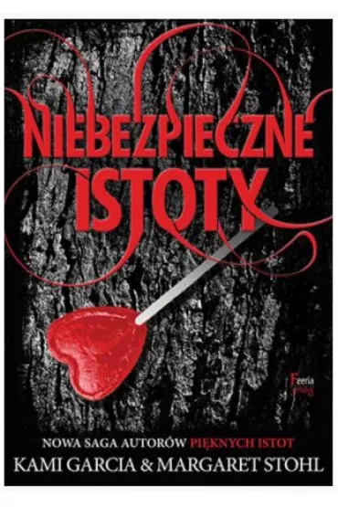 Niebezpieczne istoty t.1 - Margaret Stohl, Kami Garcia
