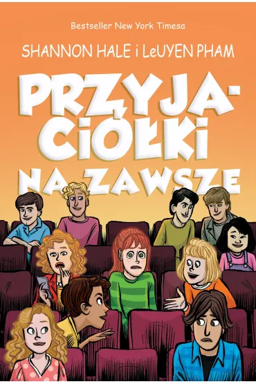Przyjaci�ki na zawsze. Przyjaci�ki. Tom 3 - Shannon Hale, LeUyen Pham