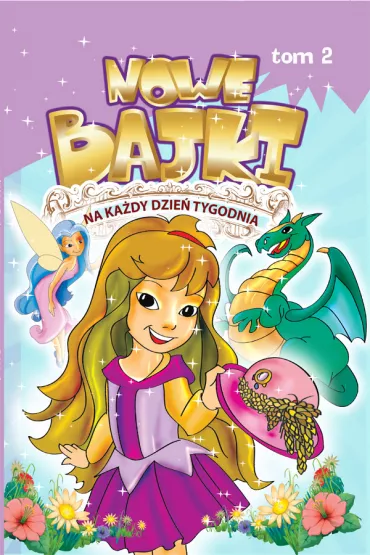 Nowe bajki na ka�dy dzie� tygodnia. Tom 2 - Dorota Skwark