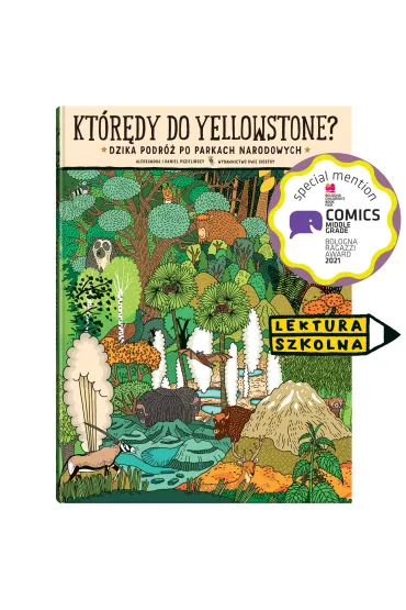 Ktrdy do Yellowstone? Dzika podr po parkach narodowych - Aleksandra Mizieliska, Daniel Mizieliski