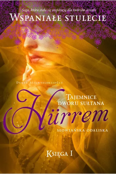 Tajemnice Dworu Su�tana. Ksi�ga I. H�rrem. S�owia�ska odaliska - Demet Altinyeleklioglu