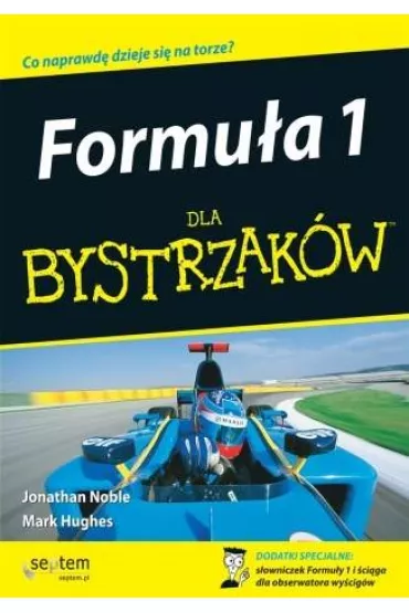 Formu�a 1 dla bystrzak�w - Jonathan Noble, Mark Hughes - Mark Hughes, Jonathan Noble