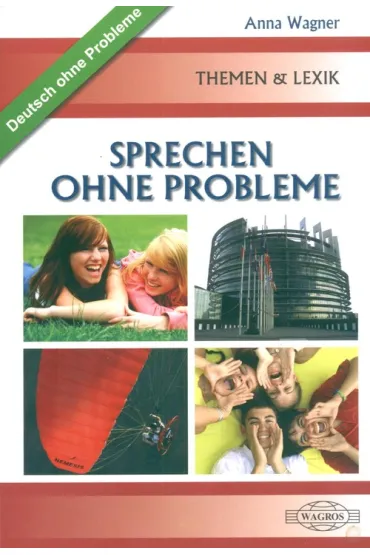 Deutsch. Sprechen ohne Probleme - Anna Wagner