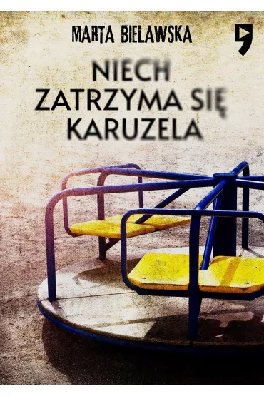 Niech zatrzyma si� karuzela - Marta Bielawska