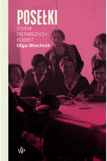 Pose�ki. Osiem pierwszych kobiet - Olga  Wiechnik