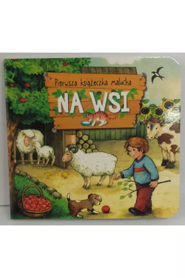 Pierwsza ksi��eczka malucha. Na wsi