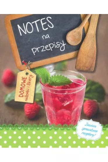 Notes na przepisy. Domowe nalewki
