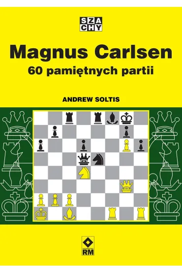 Magnus Carlsen. 60 pami�tnych partii - Andrew Soltis