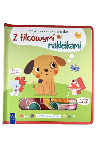 Zwierz�ta wok� nas Moja pierwsza ksi��eczka z filcowymi naklejkami