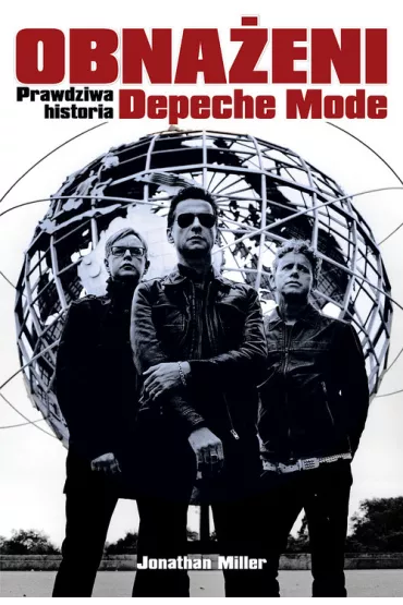 Obna�eni. Prawdziwa historia Depeche Mode - Jonathan Miller
