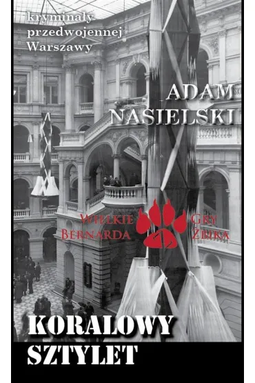 Krymina�y przedwojennej Warszawy. Koralowy sztylet - Adam Nasielski