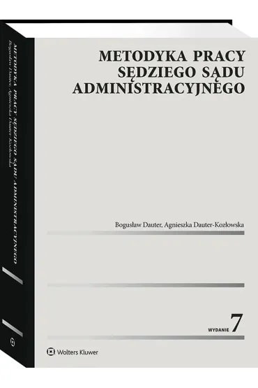 Metodyka pracy s�dziego s�du administracyjnego - Bogus�aw Dauter, Agnieszka  Dauter-Koz�owska