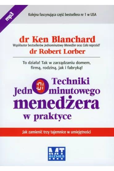 Audiobook Techniki Jednominutowego Mened�era w praktyce. Jak zmieni� trzy tajemnice w umiej�tno�ci CD - Ken Blanchard, Robert Lorber