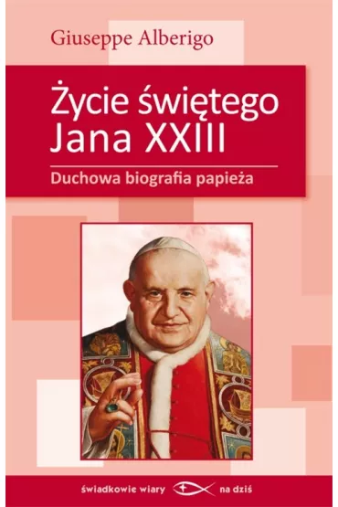 �ycie �wi�tego Jana XXIII - Alberigo Giuseppe