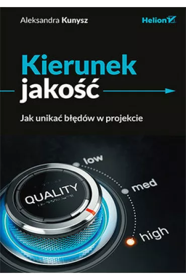 Kierunek jako��. Jak unika� b��d�w w projekcie - Aleksandra  Kunysz