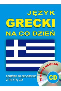 Jzyk grecki na co dzie. Rozmwki +mini kurs + CD