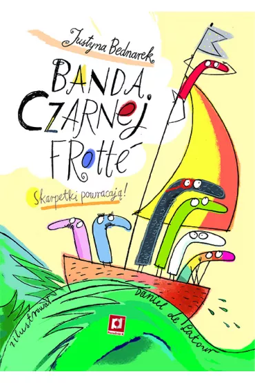 Banda czarnej frott�. Skarpetki powracaj�! Niesamowite przygody dziesi�ciu skarpetek. Tom 3 - Justyna Bednarek