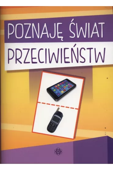Poznaj� �wiat przeciwie�stw
