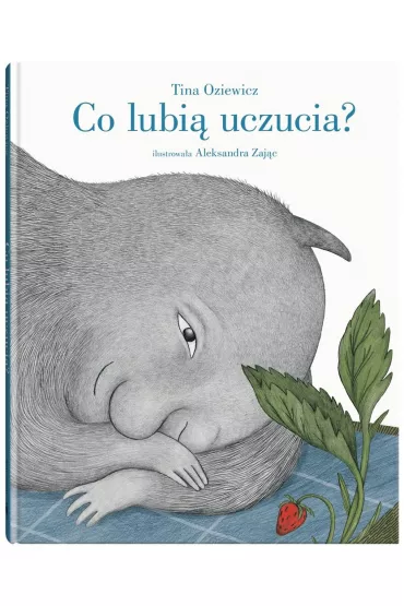 Co lubi uczucia? - Tina Oziewicz