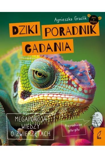 Dziki poradnik gadania. Megaporcja wiedzy o zwierz�tach - Agnieszka  Graclik