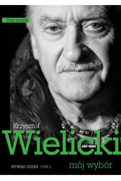 eBook Krzysztof Wielicki. Mj wybr. Tom 2. Wywiad rzeka pdf