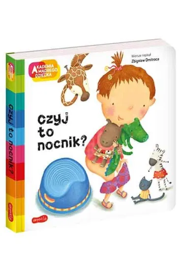 Czyj to nocnik? Akademia M�drego Dziecka. A to ciekawe - Zbigniew Dmitroca, Donata  Montanari