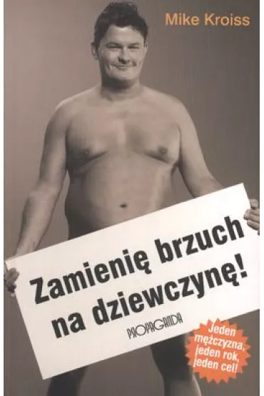 Zmieni� brzuch na dziewczyn� - Mike Kroiss