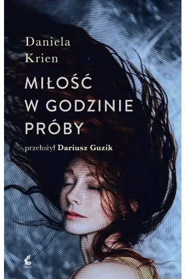 Mi�o�� w godzinie pr�by - Daniela Krien