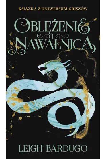 Obl�enie i nawa�nica. Trylogia Grisz�w. Tom 2 - Leigh Bardugo
