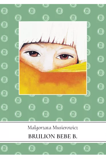 Brulion Bebe B. Je�ycjada. Tom 6 - Ma�gorzata Musierowicz