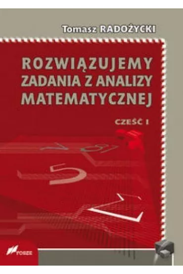 Rozwi�zujemy zadania z analizy matematycznej 1 - Tomasz Rado�ycki