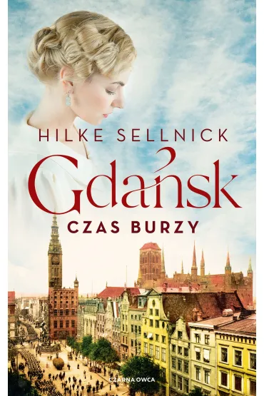 Czas burzy. Gda�sk. Tom 2 - Hilke Sellnick