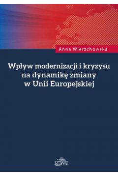 eBook Wpyw modernizacji i kryzysu na dynamik zmiany w Unii Europejskiej pdf