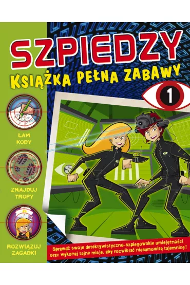 Szpiedzy. Ksi��ka pe�na zabawy 1 - Miles Lisa Chown Xanna Eva