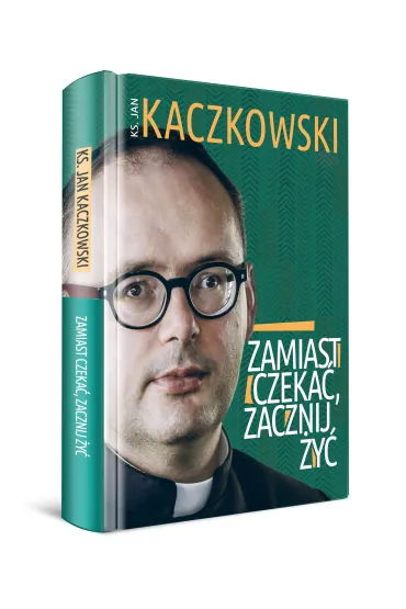 Zamiast czeka�, zacznij �y� - Jan Kaczkowski