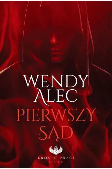 Pierwszy S�d. Kroniki braci. Tom 2 - Wendy Alec