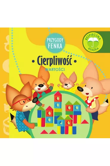 Przygody Fenka. Warto�ci. Cierpliwo�� - Patrycja  Godula