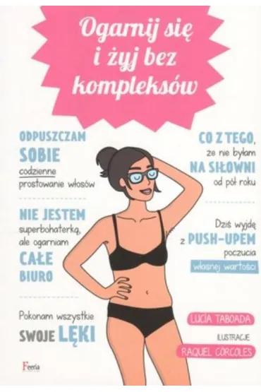 Ogarnij si� i �yj bez kompleks�w * * - Raquel Corcoles