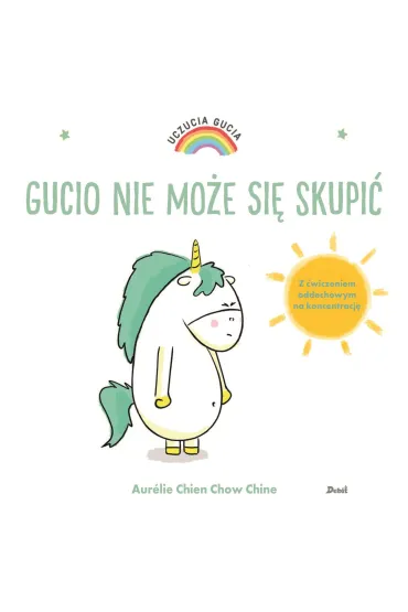 Gucio nie mo�e si� skupi�. Uczucia Gucia - Aurelie Chien Chow Chine