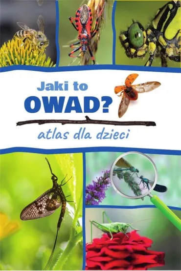 Jaki to owad? Atlas dla dzieci - Jacek Twardowski, Kamila Twardowska