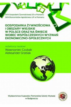 eBook Gospodarka ywnociowa o obszary wiejskie w Polsce i na wiecie wobec wspczesnych wyzwa ekonoiczno-spolecznych pdf