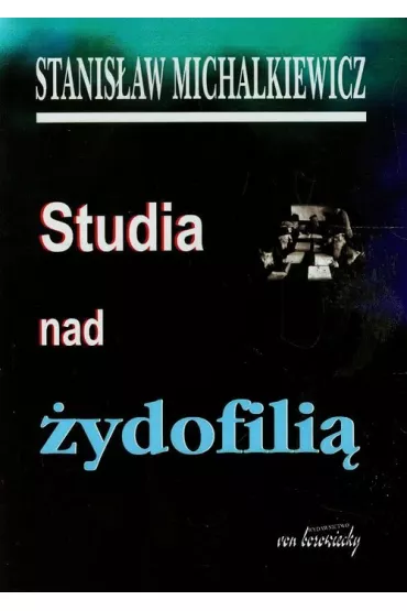 Studia nad �ydofili� - Stanis�aw Michalkiewicz