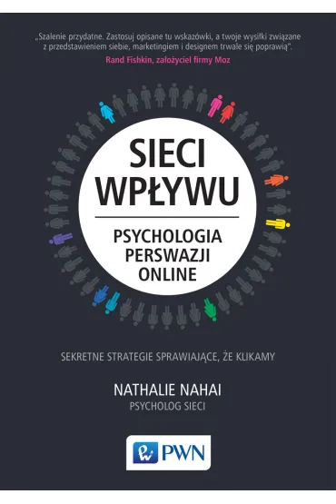 Sieci wp�ywu. Psychologia perswazji on-line - Nahai Nathalie